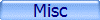 Misc